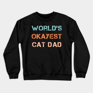 World's okayest cat dad Crewneck Sweatshirt